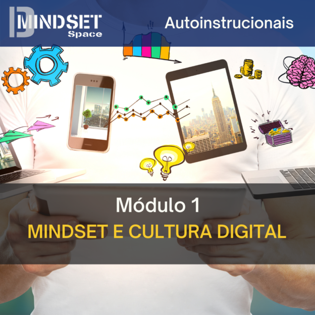 Módulo 1 – Mindset e Cultura Digital